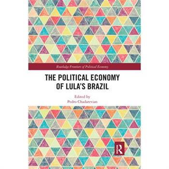 The Political Economy of Lula’s Brazil