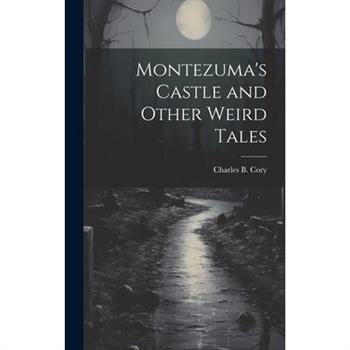 Montezuma's Castle and Other Weird Tales