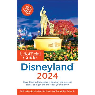 The Unofficial Guide to Disneyland 2024