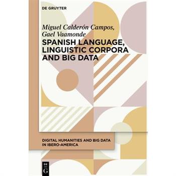 Linguistic Corpora and Big Data in Spanish and Portuguese