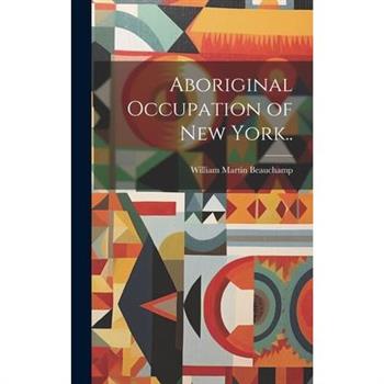 Aboriginal Occupation of New York..
