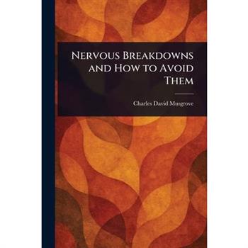 Nervous Breakdowns and How to Avoid Them