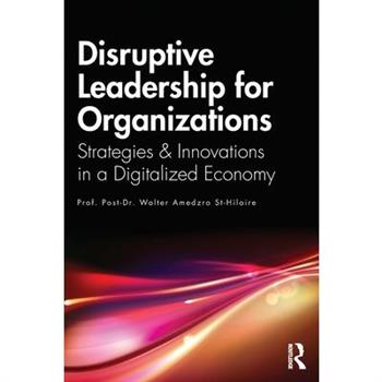 Disruptive Leadership for Organizations
