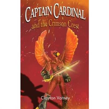 Captain Cardinal and the Crimson Crest