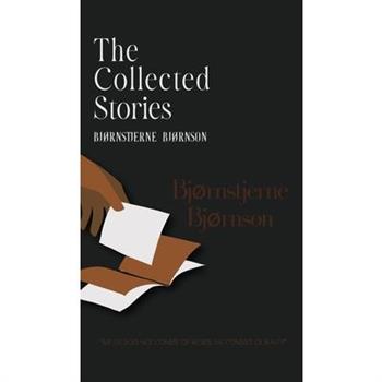 The Collected Stories of Bj繪rnstjerne Bj繪rnson