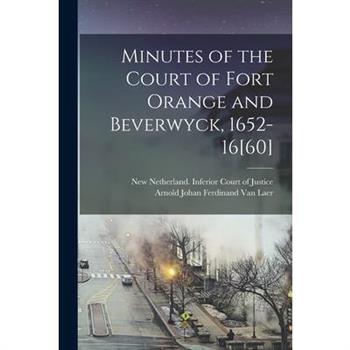 Minutes of the Court of Fort Orange and Beverwyck, 1652-16[60]