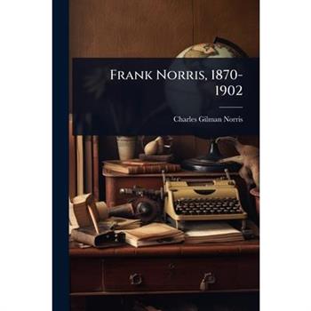 Frank Norris, 1870-1902