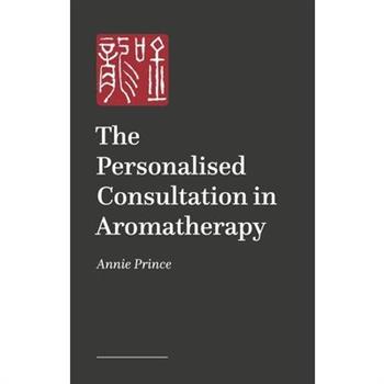 The Personalised Consultation in Aromatherapy
