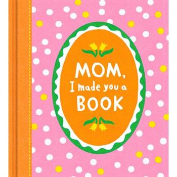 Mom, I Made You a Book
