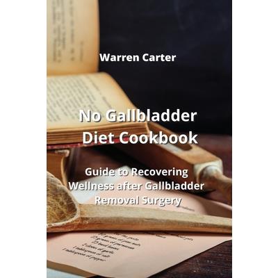 No Gallbladder Diet Cookbook