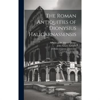 The Roman Antiquities of Dionysius Halicarnassensis