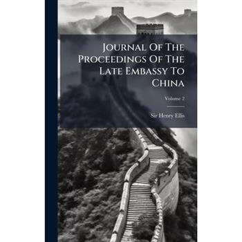 Journal Of The Proceedings Of The Late Embassy To China