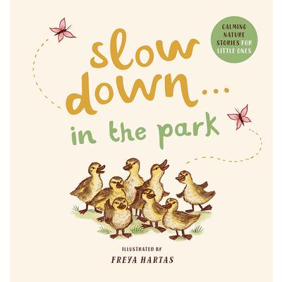 Slow Down . . . in the Park