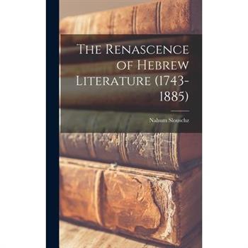 The Renascence of Hebrew Literature (1743-1885)