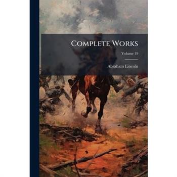 Complete Works, Volume 19...