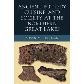 Ancient Pottery, Cuisine, and Society at the Northern Great Lakes