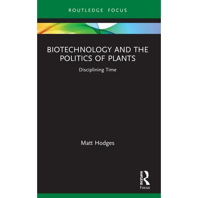 Biotechnology and the Politics of Plants