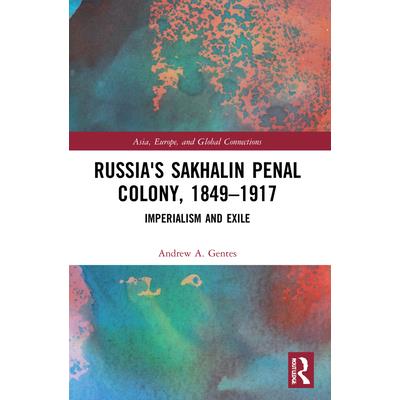 Russia's Sakhalin Penal Colony, 1849-1917