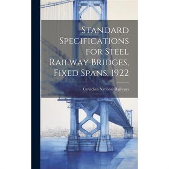Standard Specifications for Steel Railway Bridges, Fixed Spans, 1922