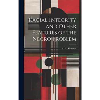 Racial Integrity and Other Features of the Negro Problem