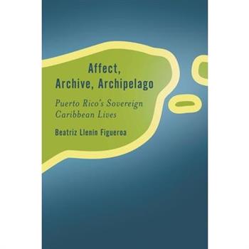 Affect, Archive, Archipelago