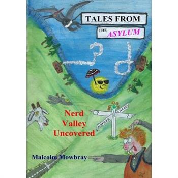 Tales from the Asylum, Nerd Valley Uncovered