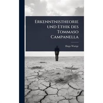Erkenntnistheorie und Ethik des Tommaso Campanella