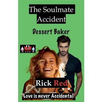 The Soulmate Accident - Dessert Baker