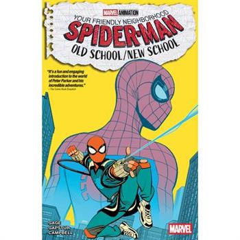 Your Friendly Neighborhood Spider-Man: Old School/New School