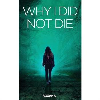 Why I Did Not Die