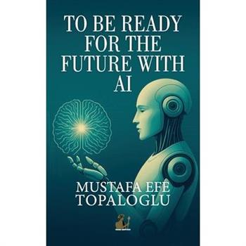 To Be Ready for the Future with AI