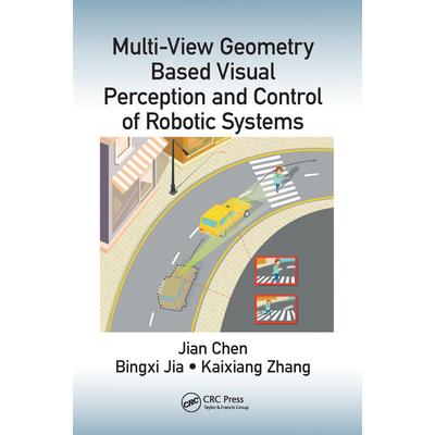 Multi-View Geometry Based Visual Perception and Control of Robotic Systems