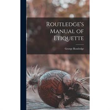 Routledge’s Manual of Etiquette