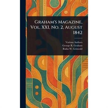 Graham's Magazine, Vol. XXI, No. 2, August 1842