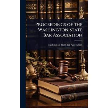 Proceedings of the Washington State Bar Association