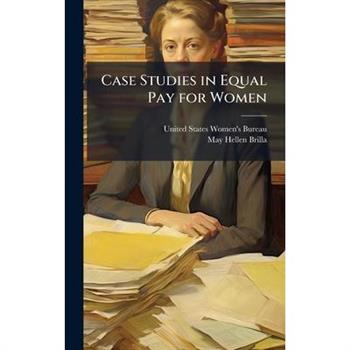 Case Studies in Equal Pay for Women