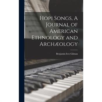Hopi Songs, A Journal of American Ethnology and Arch疆ology