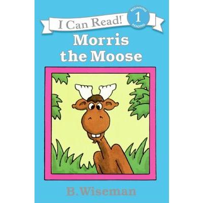 Morris the Moose: (I Can Read Book Series: Level 1)