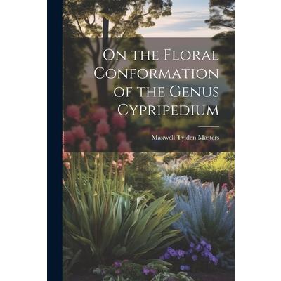 On the Floral Conformation of the Genus Cypripedium