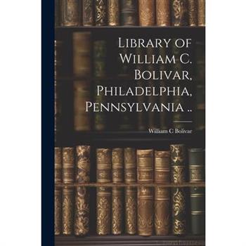 Library of William C. Bolivar, Philadelphia, Pennsylvania ..
