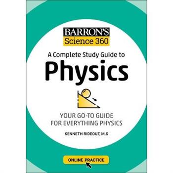 Barron’s Science 360: A Complete Study Guide to Physics with Online Practice