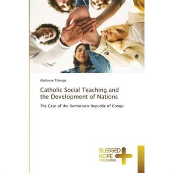 Catholic Social Teaching and the Development of Nations
