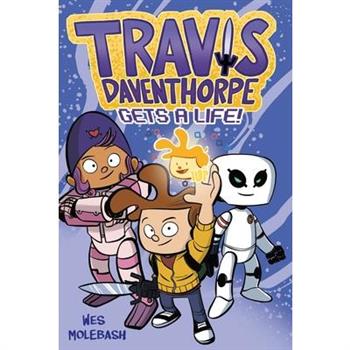 Travis Daventhorpe Gets a Life!