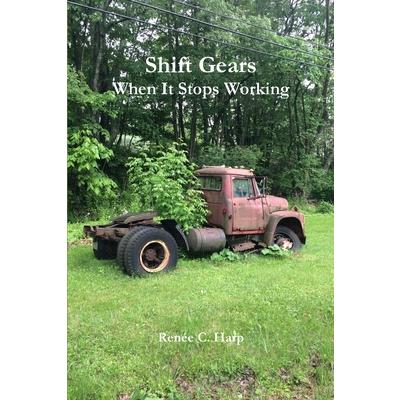Shift Gears - When It Stops Working