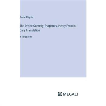 The Divine Comedy; Purgatory, Henry Francis Cary Translation