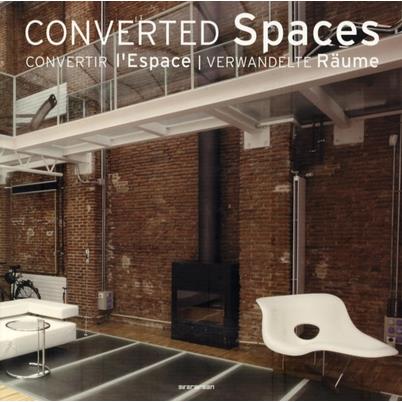 Converted Spaces / Convertir L’espace / Verwandelte Raume