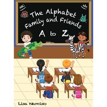 The Alphabet Family and Friends A to Z