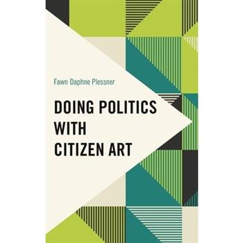 Doing Politics with Citizen Art