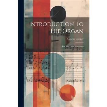 Introduction To The Organ