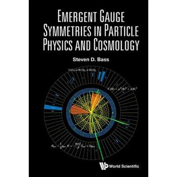 Emergent Gauge Symmetries in Particle Physics and Cosmology